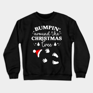 Bumpin Around Christmas Tree - pregnancy reveal Crewneck Sweatshirt